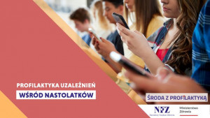 Profilaktyka uzależnień wśród nastolatków - Środa z Profilaktyką