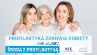 „Środa z Profilaktyką” - Profilaktyka zdrowia kobiet - Rak jajnika