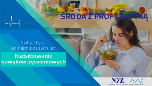 &quot;Środa z Profilaktyką&quot; - Profilaktyka od najmłodszych lat. Kształtowanie nawyków żywieniowych