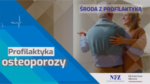 Profilaktyka osteoporozy - Środa z Profilaktyką