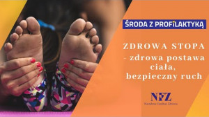 &quot;Środa z profilaktyką&quot; - Zdrowa stopa