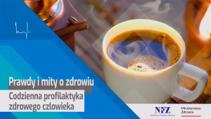 Prawdy i mity o zdrowiu - Środa z Profilaktyką