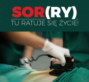 SOR(RY), TU RATUJE SIĘ ŻYCIE!