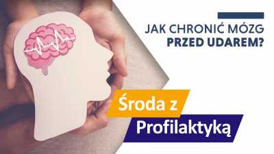 Profilaktyka udaru mózgu - Środa z Profilaktyką