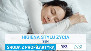 „Środa z profilaktyką” – Higiena stylu życia - Sen