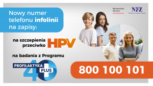 Szczepienia przeciw HPV i Profilaktyka 40 PLUS - zmiana numeru infolinii