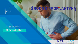 &quot;Środa z Profilaktyką&quot; - Profilaktyka zdrowia - rak żołądka